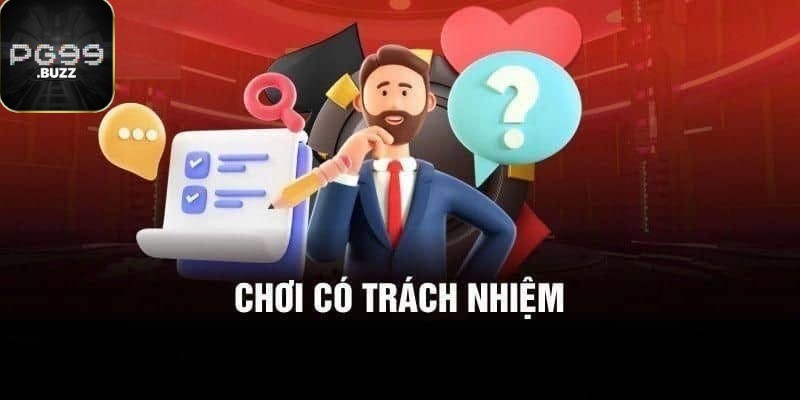 Chi tiết cách chơi có trách nhiệm dành cho hội viên