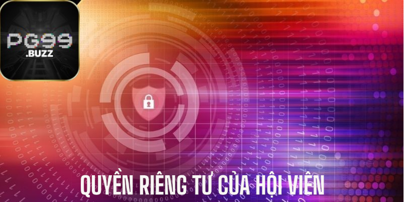 Quyền riêng tư của hội viên tại PG99